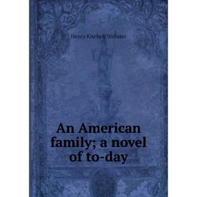 

Книга An American family; a novel of to-day