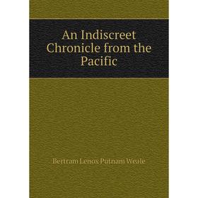 

Книга An Indiscreet Chronicle from the Pacific