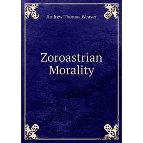 

Книга Zoroastrian Morality