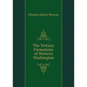

Книга The Tertiary Formations of Western Washington