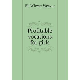 

Книга Profitable vocations for girls