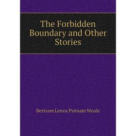 

Книга The Forbidden Boundary and Other Stories