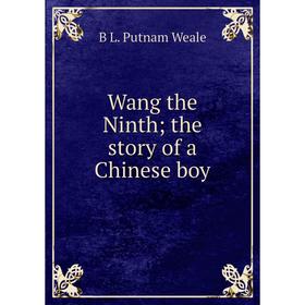 

Книга Wang the Ninth; the story of a Chinese boy
