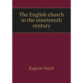 

Книга The English church in the nineteenth century