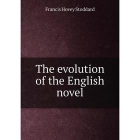 

Книга The evolution of the English novel
