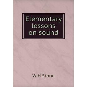 

Книга Elementary lessons on sound