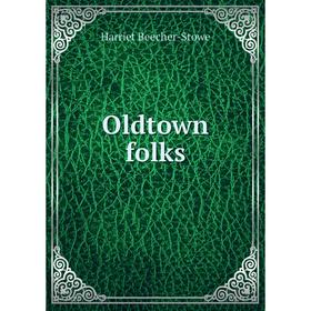

Книга Oldtown folks
