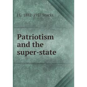 

Книга Patriotism and the super-state