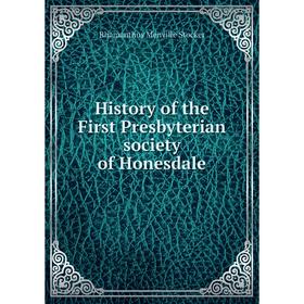 

Книга History of the First Presbyterian society of Honesdale