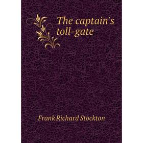 

Книга The captain's toll-gate