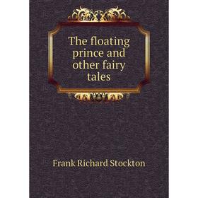 

Книга The floating prince and other fairy tales