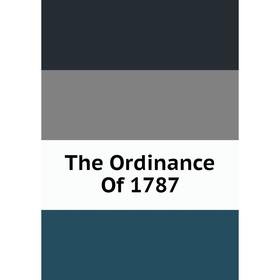 

Книга The Ordinance Of 1787