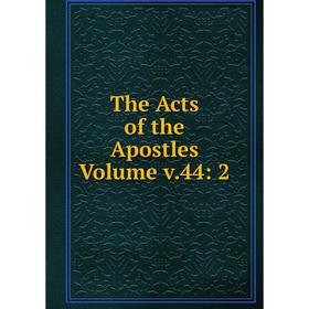 

Книга The Acts of the Apostles Volume v.44: 2