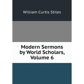 

Книга Modern Sermons by World Scholars, Volume 6