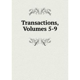 

Книга Transactions, Volumes 5-9