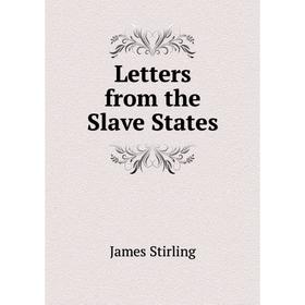 

Книга Letters from the Slave States