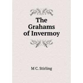 

Книга The Grahams of Invermoy