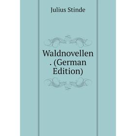 

Книга Waldnovellen. (German Edition)