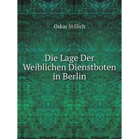 

Книга Die Lage Der Weiblichen Dienstboten in Berlin