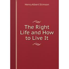 

Книга The Right Life and How to Live It