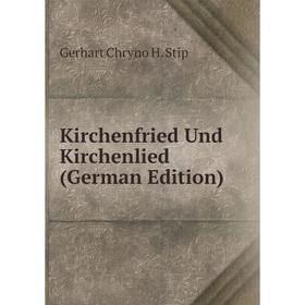 

Книга Kirchenfried Und Kirchenlied