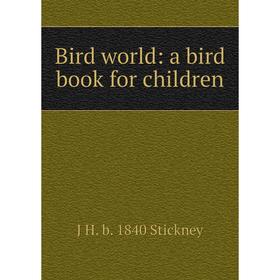 

Книга Bird world: a bird book for children