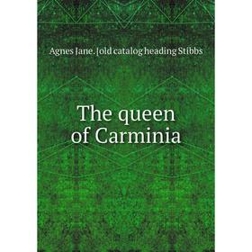 

Книга The queen of Carminia