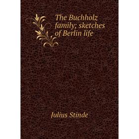 

Книга The Buchholz family; sketches of Berlin life