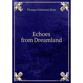 

Книга Echoes from Dreamland