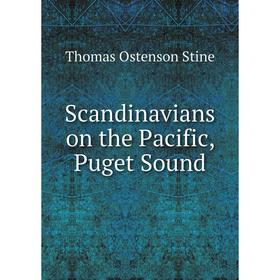 

Книга Scandinavians on the Pacific, Puget Sound
