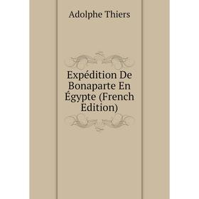 

Книга Expédition De Bonaparte En Égypte (French Edition)