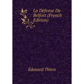 

Книга La Défense De Belfort