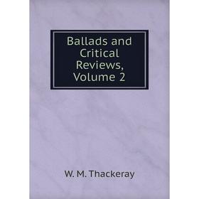

Книга Ballads and Critical Reviews, Volume 2