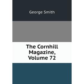 

Книга The Cornhill Magazine, Volume 72