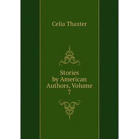 

Книга Stories by American Authors, Volume 7
