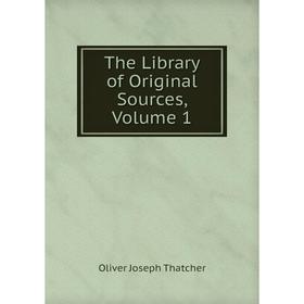 

Книга The Library of Original Sources, Volume 1