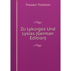 

Книга Zu Lykurgos Und Lysias (German Edition)