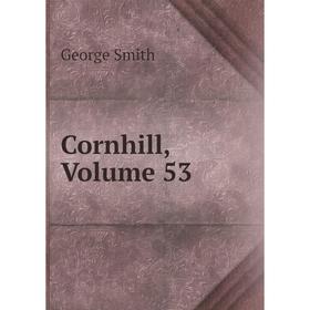 

Книга Cornhill, Volume 53