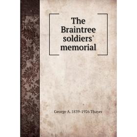 

Книга The Braintree soldiers' memorial