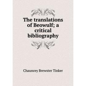 

Книга The translations of Beowulf; a critical bibliography