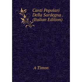 

Книга Canti Popolari Della Sardegna. (Italian Edition)