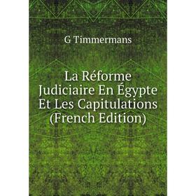 

Книга La Réforme Judiciaire En Égypte Et Les Capitulations