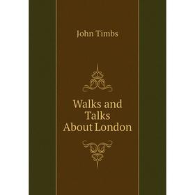 

Книга Walks and Talks About London