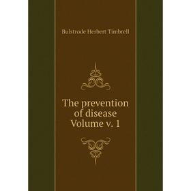 

Книга The prevention of disease Volume v. 1