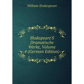 

Книга Shakspeare'S Dramatische Werke, Volume 4 (German Edition)