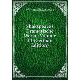 

Книга Shakspeare's Dramatische Werke, Volume 11 (German Edition)
