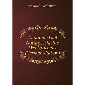 

Книга Anatomie Und Naturgeschichte Des Drachens (German Edition)