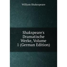 

Книга Shakspeare's Dramatische Werke, Volume 1 (German Edition)
