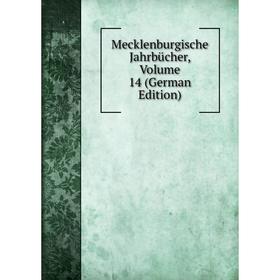 

Книга Mecklenburgische Jahrbücher, Volume 14