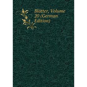

Книга Blätter, Volume 20 (German Edition)